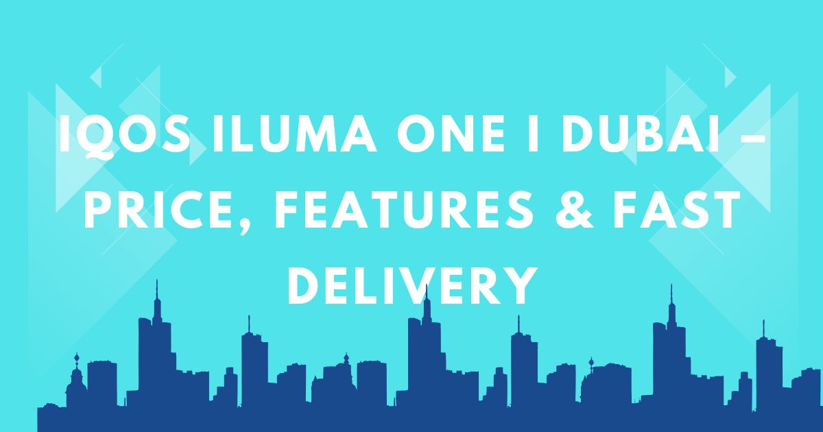 IQOS ILUMA One i Dubai
