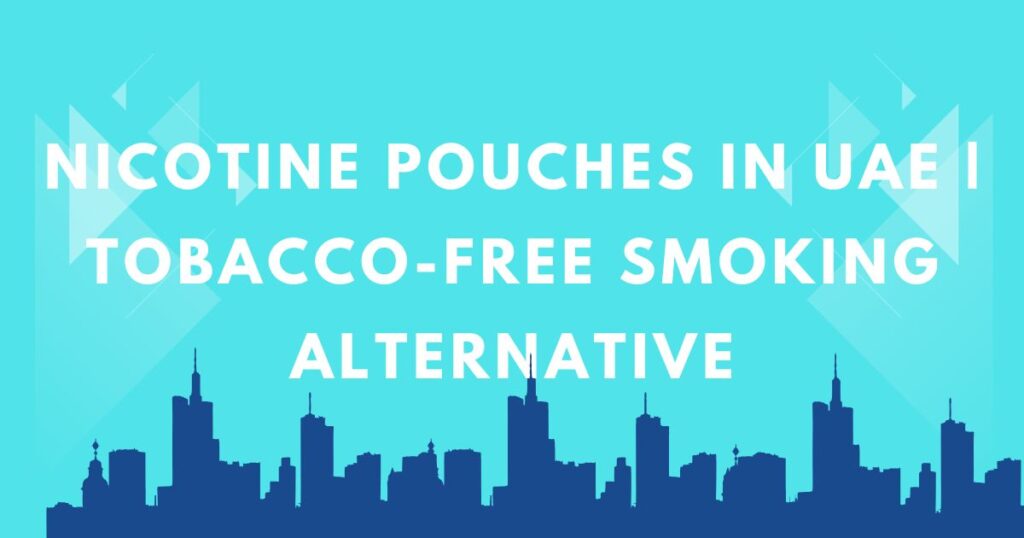 Nicotine Pouches UAE