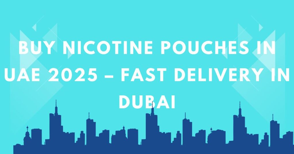 Buy Nicotine Pouches UAE